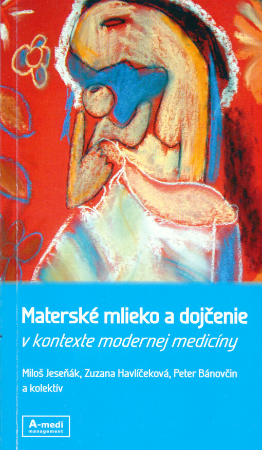 Materské mlieko a dojčenie v kontexte modernej medicíny