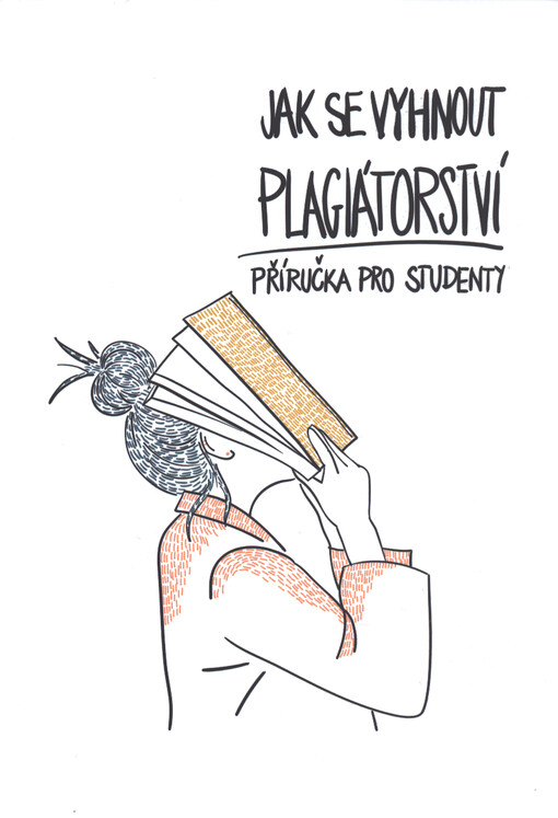 Jak se vyhnout plagiátorství : příručka pro studenty