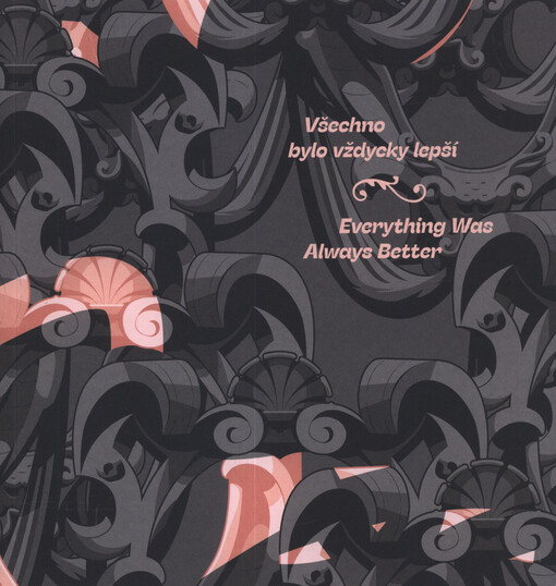 Všechno bylo vždycky lepší = Everything was always better