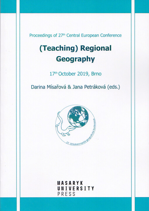 (Teaching) regional geography : proceedings of 27th Central European conference : 17th October 2019, Brno