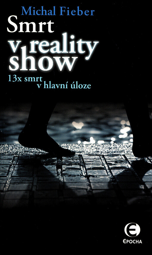 Smrt v reality show : 13x smrt v hlavní úloze