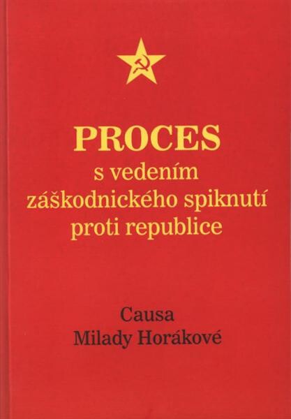 Proces s vedením záškodnického spiknutí proti republice : Horáková a společníci.
