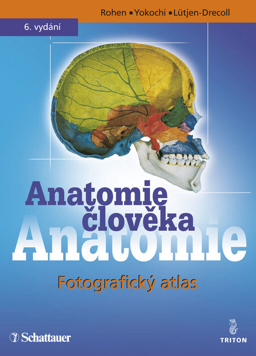 Anatomie člověka: fotografický atlas systematické a topografické anatomie : 6. vydání
