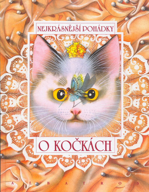 O kočkách: patnáct pohádek z pokladů našich a světových pohádkářů: Boženy Němcové, Františka Bartoše, Václava Říhy, Oldřicha Sirovátky, Věny Hrdličkové, Vladislava Stanovského a Jana Vladislava, Charlese Perraulta