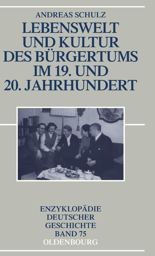 Lebenswelt und Kultur des Bürgertums im 19. und 20. Jahrhundert