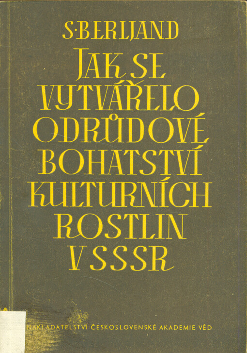 Jak se vytvářelo odrůdové bohatství kulturních rostlin SSSR 