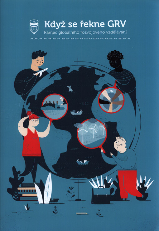 Když se řekne GRV : rámec globálního rozvojového vzdělávání