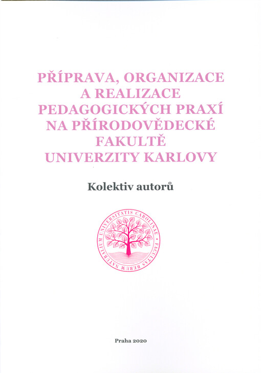 Příprava, organizace a realizace pedagogických praxí na Přírodovědecké fakultě Univerzity Karlovy