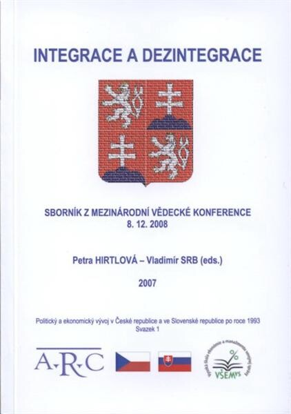 Integrace a dezintegrace : sborník z mezinárodní vědecké konference k 15. výročí rozdělení Československa : [8.12.2007 v Kolíně]