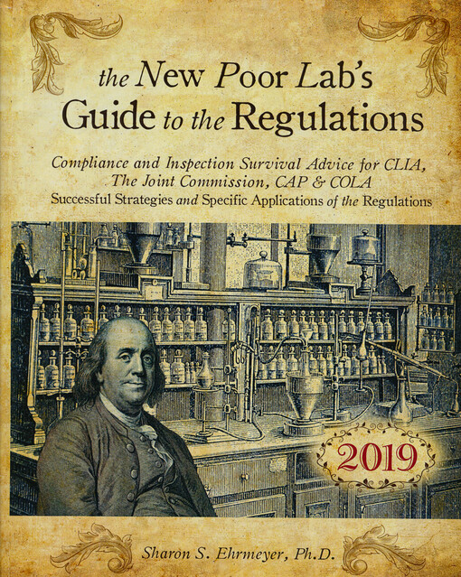 The new poor lab's guide to the regulations (CLIA, The Joint Commission, CAP & COLA) : successful strategies & specific applications of the regulations