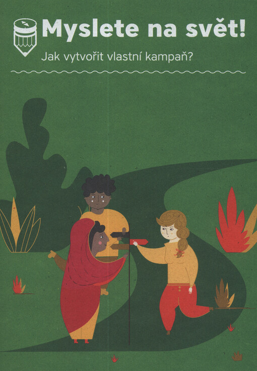 Myslete na svět! : jak vytvořit vlastní kampaň?