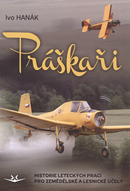 Práškaři : historie leteckých prací pro zemědělské a lesnické účely