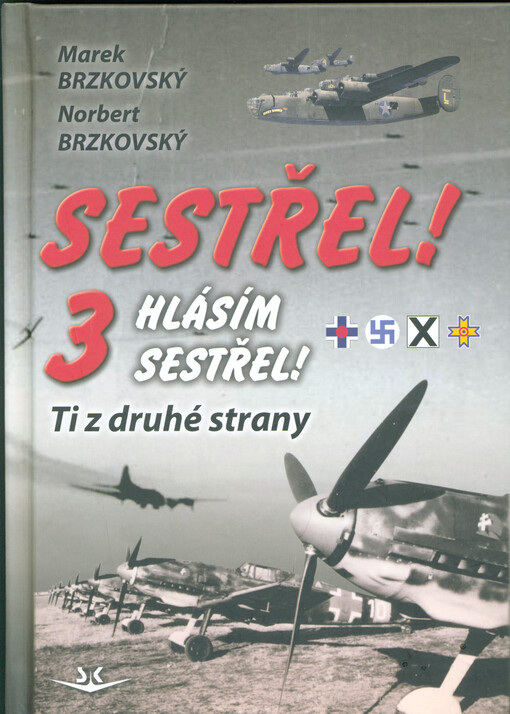 Sestřel! Hlásím sestřel!. 3, Ti z druhé strany