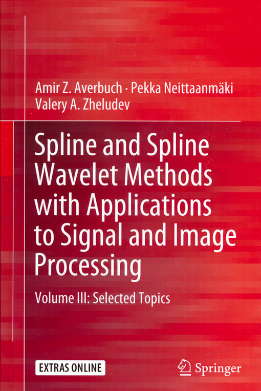 Spline and spline wavelet methods with applications to signal and image processing. Volume III, Selected topics