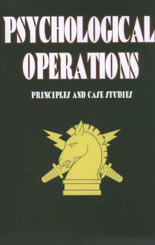 Psychological operations : principles and case studies