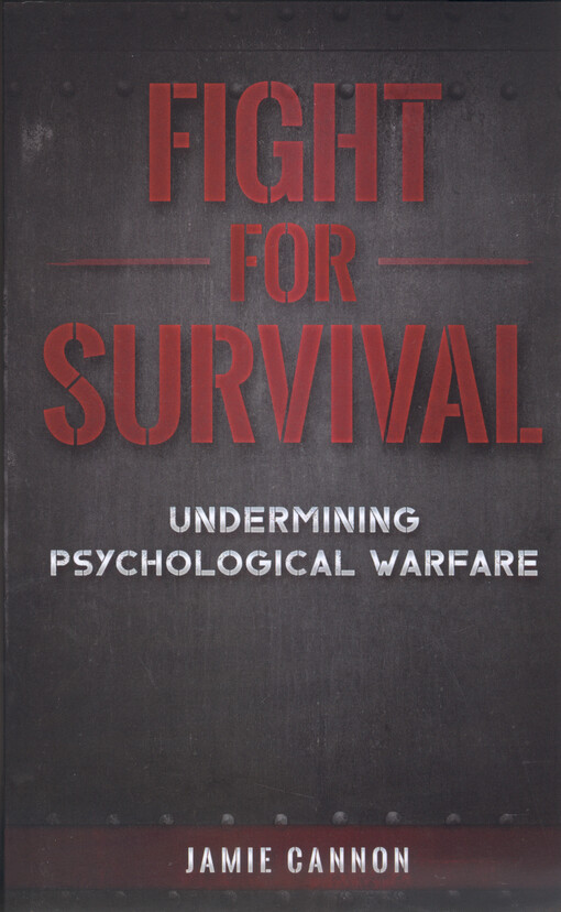 Fight for survival : undermining psychological warfare