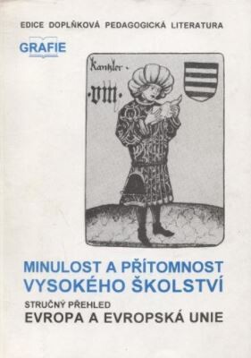 Minulost a přítomnost vysokého školství : Evropa a Evropská unie : stručný přehled