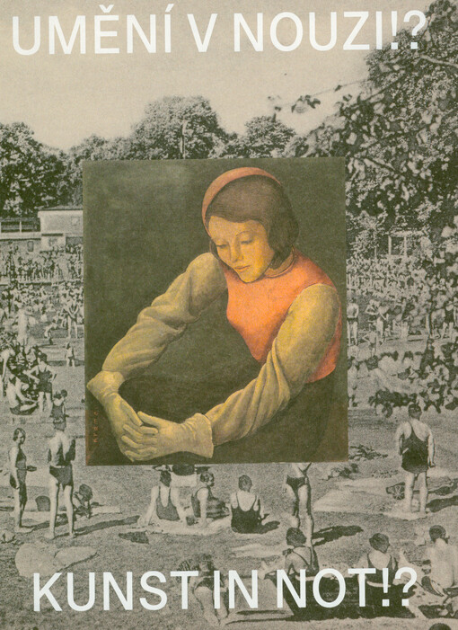 Umění v nouzi!? : Sekce pro výtvarné umění Muzejní společnosti Teplice-Šanov 1932-1938 = Kunst in Not!? : Sektion für bildende Kunst der Museums-Gesellschaft Teplitz-Schönau 1932-1938