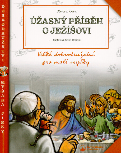Úžasný příběh o Ježíšovi : velké dobrodružství pro malé myšky