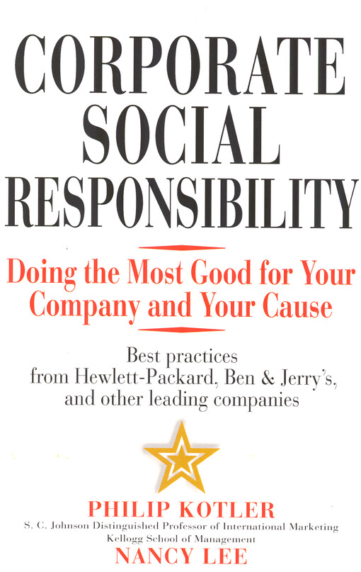 Corporate social responsibility : doing the most good for your company and your cause