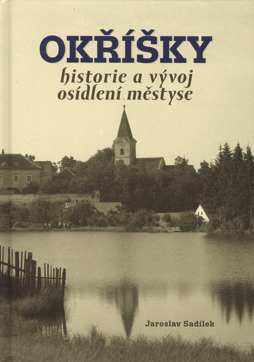Okříšky : historie a vývoj osídlení městyse