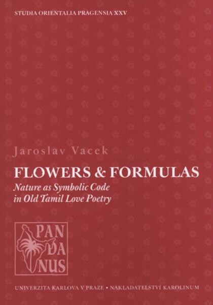 Flowers & formulas : nature as symbolic code in old Tamil love poetry