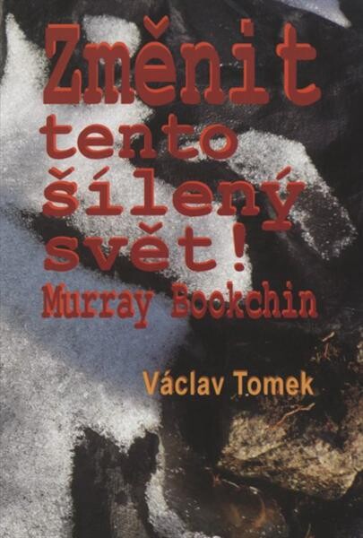Změnit tento šílený svět! Murray Bookchin