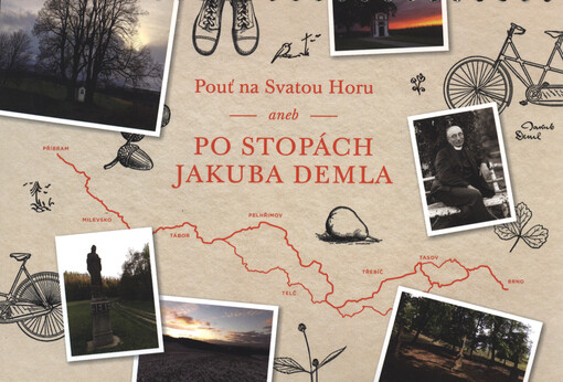Pouť na Svatou Horu, aneb, Po stopách Jakuba Demla