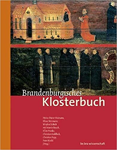 Brandenburgisches Klosterbuch : Handbuch der Klöster, Stifte und Kommenden bis zur Mitte des 16. Jahrhunderts. Band II.