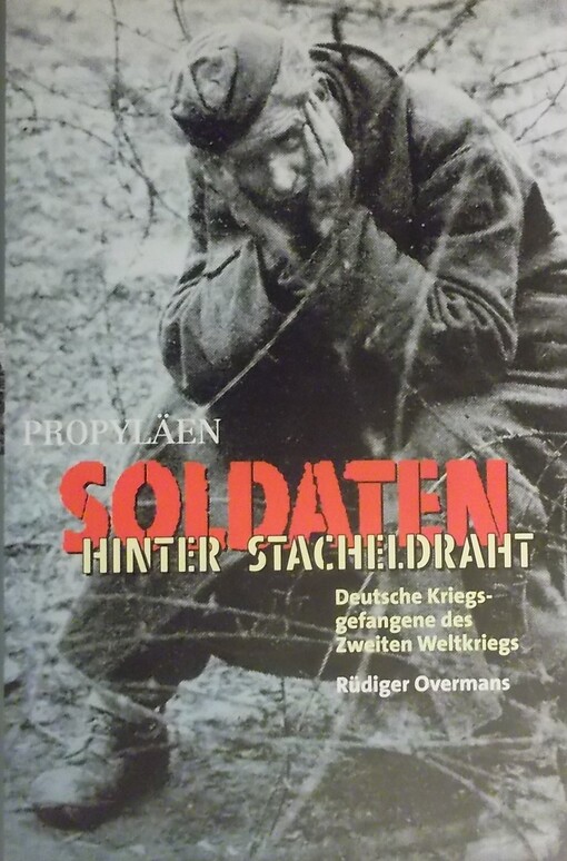 Soldaten hinter Stacheldraht:  Deutsche Kriegsgefangene des Zweiten Weltkriegs. (German Edition)