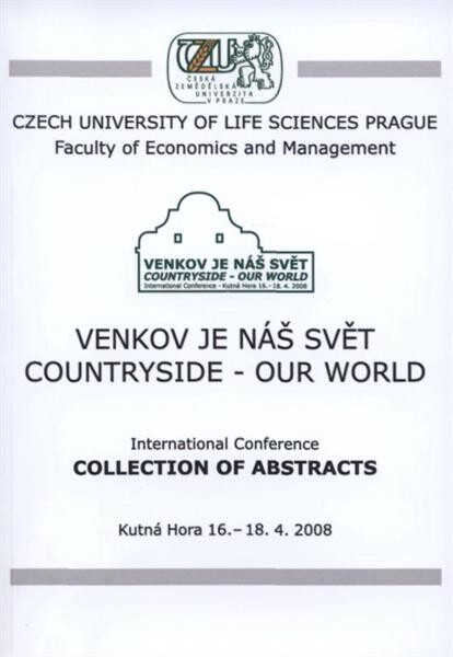 Venkov je náš svět = Countryside - Our World : international conference : collection of abstracts : Kutná Hora 16.-18.4.2008