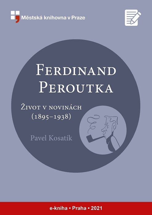 Ferdinand Peroutka :život v novinách (1895–1938)