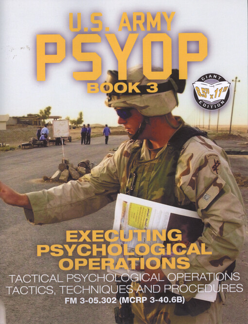 U.S. Army PSYOP, Book 3. Executing psychological operations. Tactical psychological operations tactics, techniques and procedures