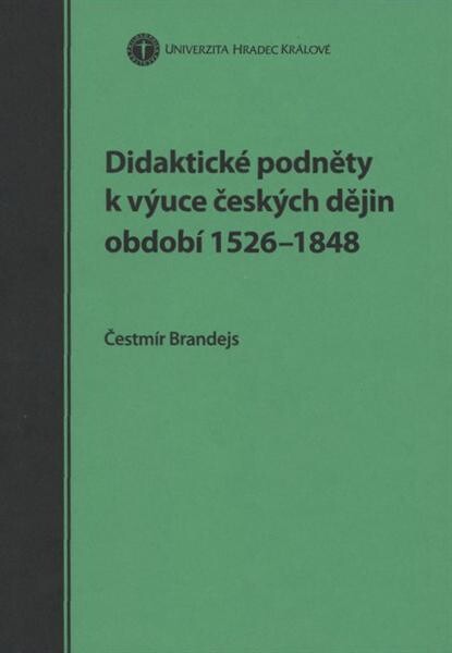 Didaktické podněty k výuce českých dějin období 1526-1848