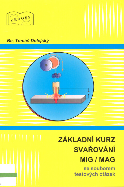 Učebnice pro základní kurz svařování tavící se elektrodou : (MIG/MAG svařování)