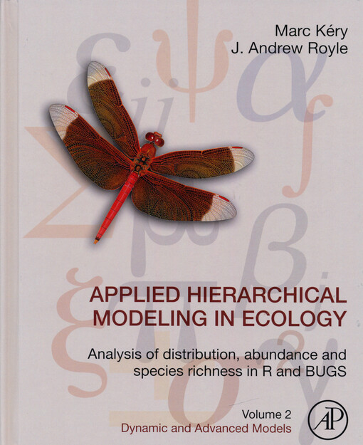 Applied hierarchical modeling in ecology : analysis of distribution, abundance and species richness in R and BUGS. Volume 2, Dynamic and advanced models