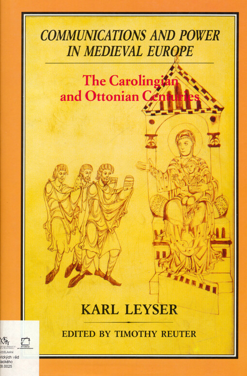 Communications and power in medieval Europe : the Carolingian and Ottonian centuries