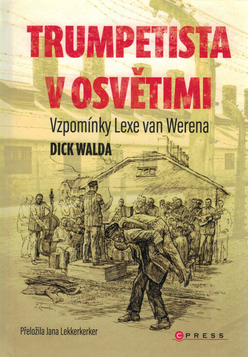 Trumpetista v Osvětimi : vzpomínky Lexe van Werena