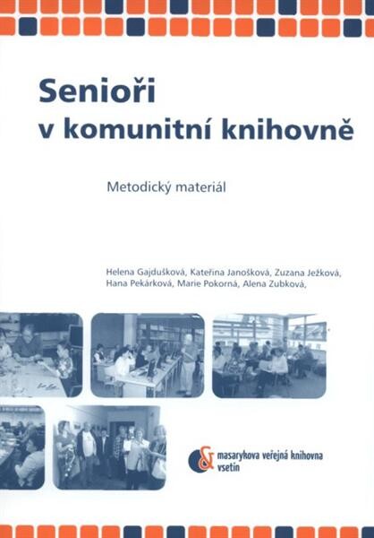 Senioři v komunitní knihovně : metodický materiál