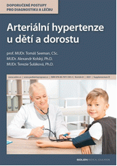 Arteriální hypertenze u dětí a dorostu : doporučené postupy pro diagnostiku a léčbu  (odkaz v elektronickém katalogu)