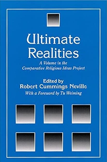 Ultimate realities : a volume in the comparative religious ideas project