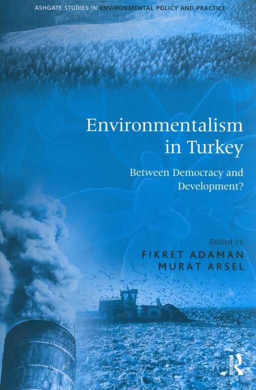 Environmentalism in Turkey : between democracy and development?