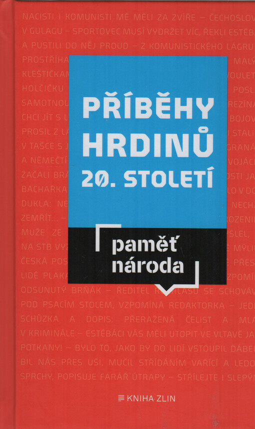 Příběhy hrdinů 20. století : paměť národa