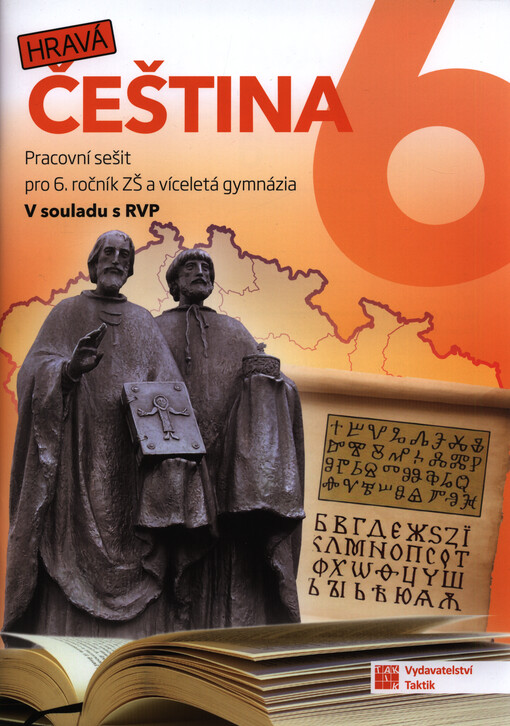 Hravá čeština 6 : pracovní sešit pro 6. ročník ZŠ a víceletá gymnázia : v souladu s RVP