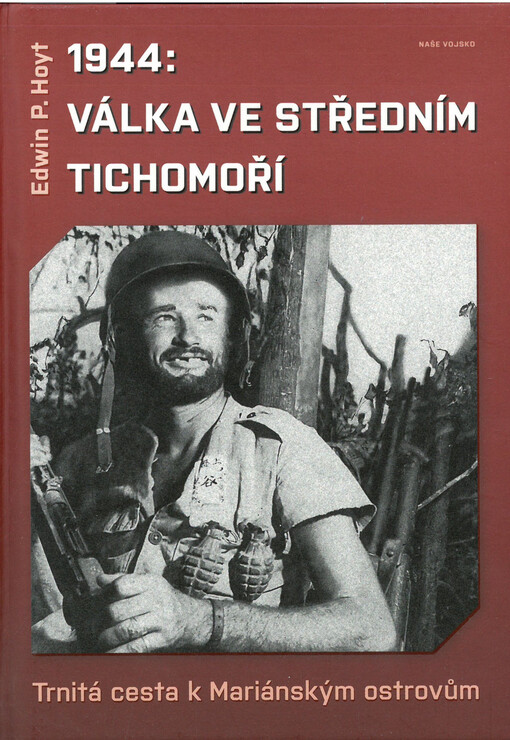 1944: válka ve středním Tichomoří : trnitá cesta k Mariánským ostrovům
