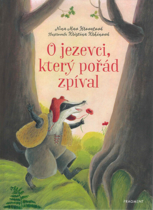 O jezevci, který pořád zpíval = Listen, here comes badger!