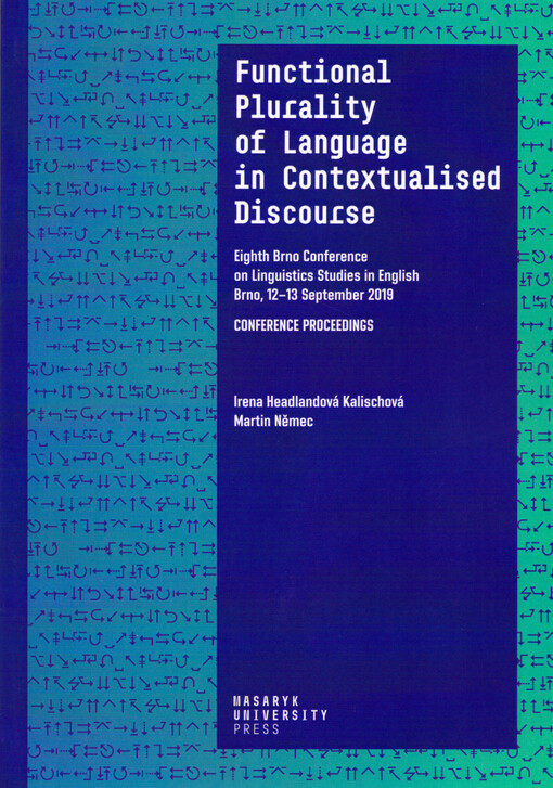 Functional plurality of language in contextualised discourse : eighth Brno conference on linguistic studies in English : Brno, 12-13 September 2019 : conference proceedings