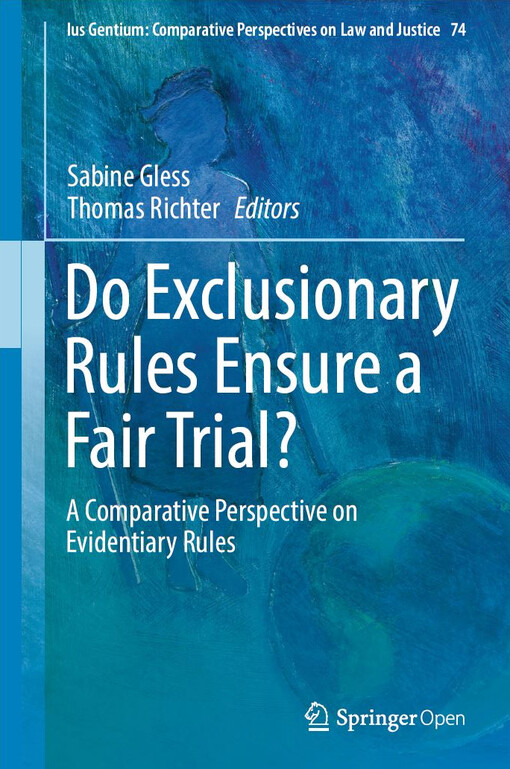 Do exclusionary rules ensure a fair trial? : a comparative perspective on evidentiary