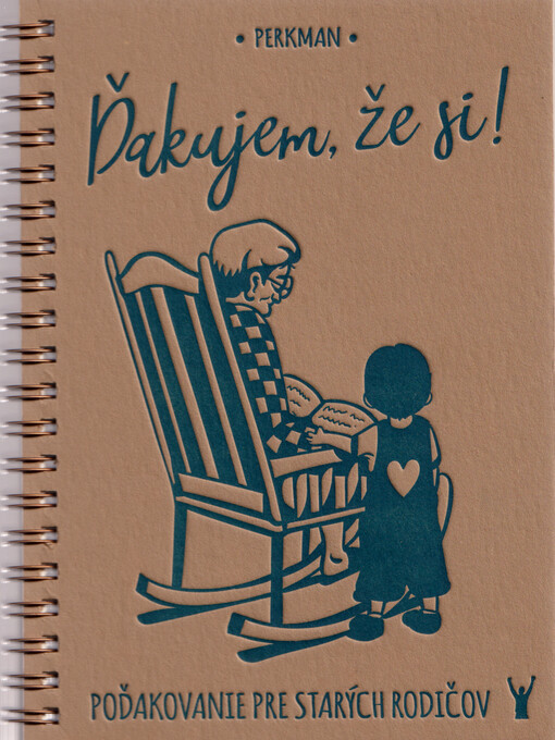 Ďakujem, že si! : poďakovanie pre starých rodičov : ako poďakovať svojmu starému rodičovi za podporu a starostlivosť