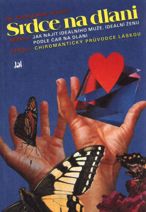 Srdce na dlani, neboli, Jak najít ideálního muže, ideální ženu podle čar na dlani, neboli, Chiromantický průvodce láskou